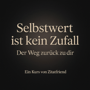 ✨ Selbstwert ist kein Zufall - Der Weg zurück zu dir