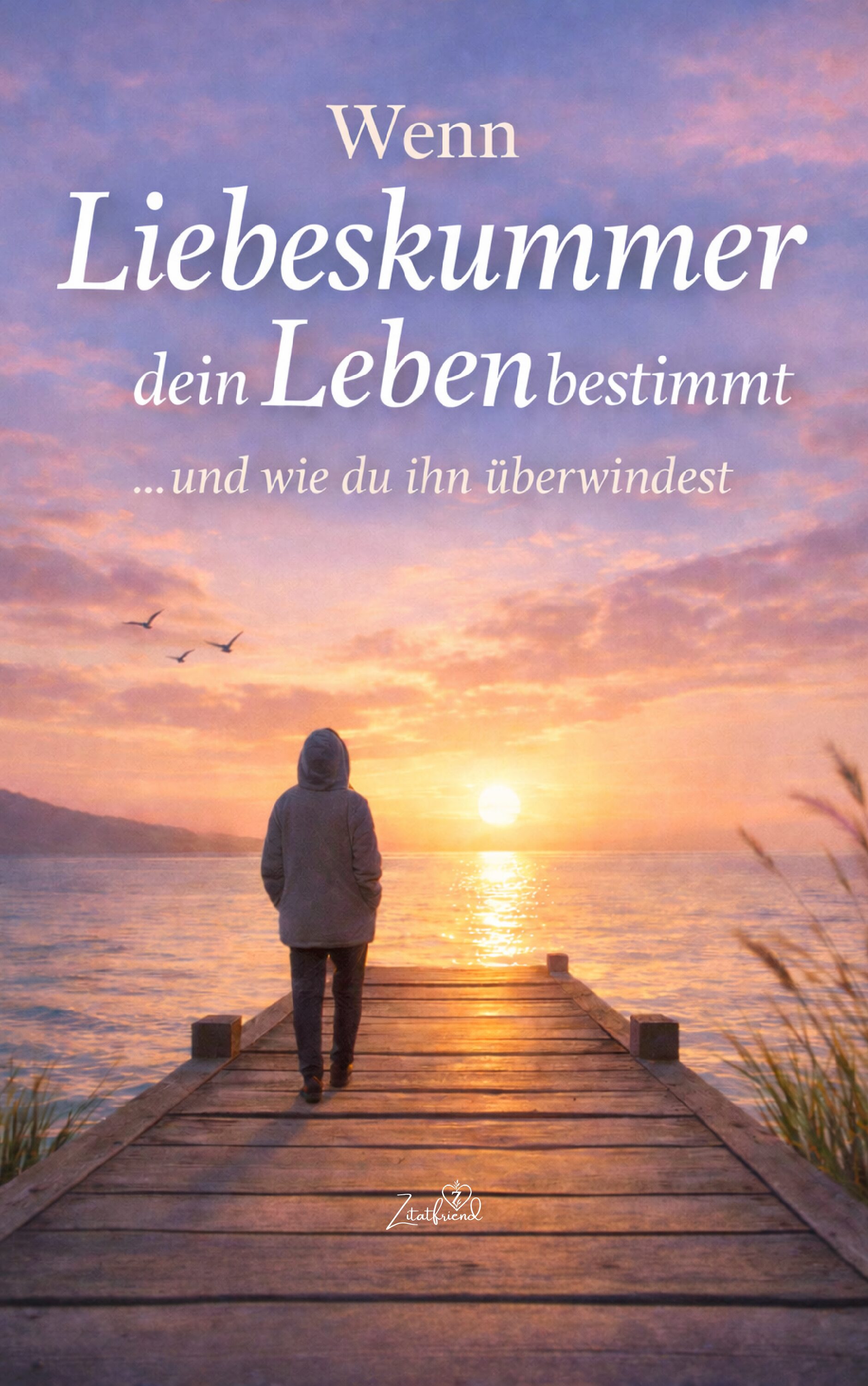 Wenn Liebeskummer dein Leben bestimmt…