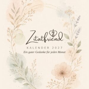 Zitatfriend Wandkalender 2027 – A3 Kalender mit Sprüchen für Selbstliebe & Mut