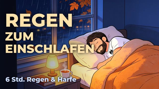Regen zum Einschlafen: sanfte Harfe und Regengeräusche